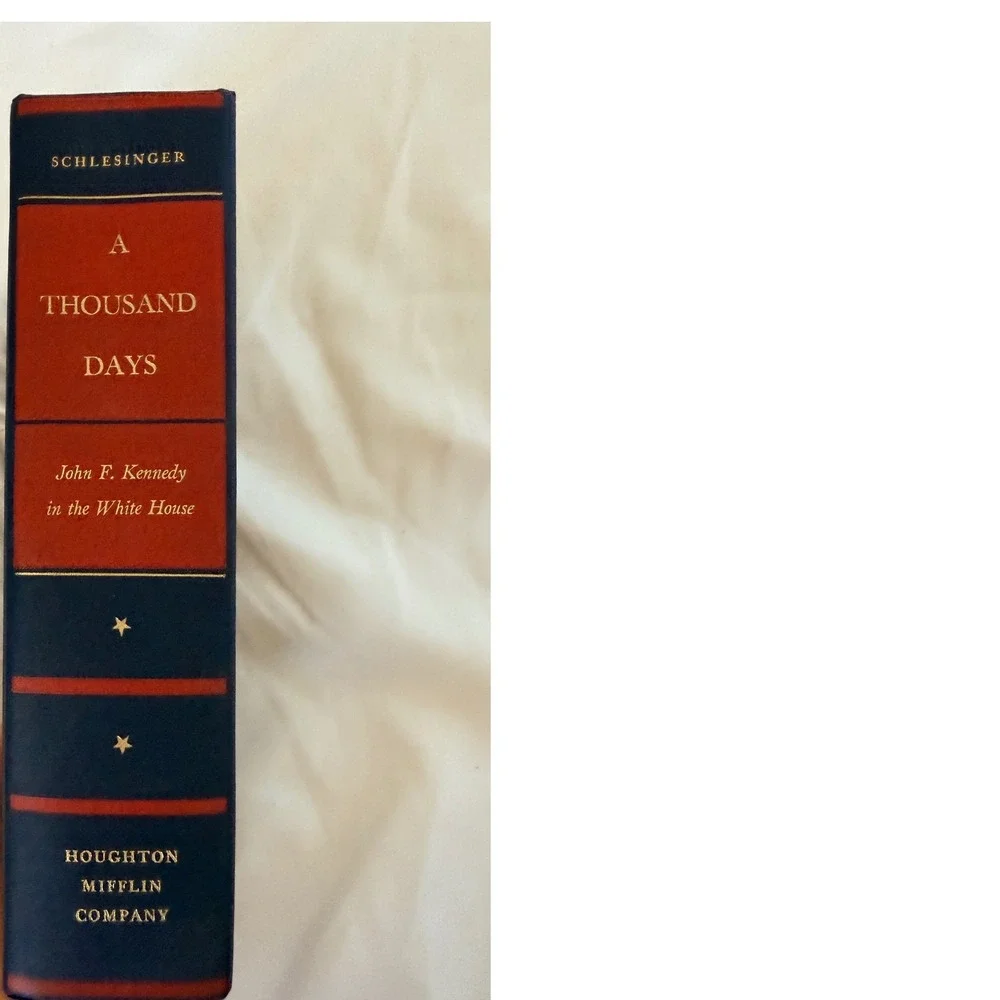 A Thousand Days John F Kennedy in the White House Arthur Schlesinger 1965 Book